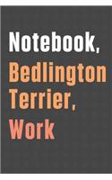 Notebook, Bedlington Terrier, Work: For Bedlington Terrier Dog Fans