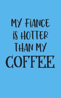 My fiance is hotter than my coffee