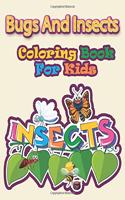 Bugs And Insects Coloring Book For Kids