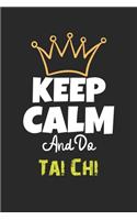 Keep Calm And Do Tai Chi Notebook - Tai Chi Funny Gift