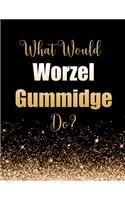 What Would Worzel Gummidge Do?: Large Notebook/Diary/Journal for Writing 100 Pages, Worzel Gummidge Gift for Fans