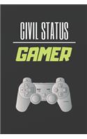 Civil Status Gamer: Blank Lined Notebook. Journal. Personal Diary. Creative Gift for Gaming Lovers. Birthday Present.