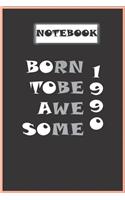 notebook: Born in Cover: Born to be awesome 1990