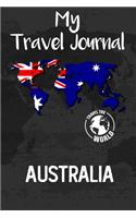 My Travel Journal Australia: Travel Diary and Planner - Journal, Notebook, Book, Journey, Bullet Journal - Writing Logbook - 120 Pages 6x9 - Gift For Backpacker