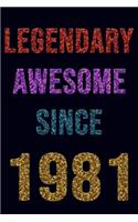 Legendary Awesome Since 1981 Notebook Birthday Gift: Lined Notebook / Journal Gift, 120 Pages, 6x9, Soft Cover, Matte Finish