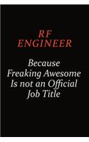 RF Engineer Because Freaking Awesome Is Not An Official Job Title: Career journal, notebook and writing journal for encouraging men, women and kids. A framework for building your career.