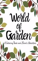 world of garden: A coloring Book And Floral Adventure Secret Garden Coloring Page for Garden Lover An Adult Coloring Book Featuring anti stress and Stress Relieving 