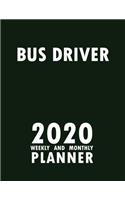 Bus Driver 2020 Weekly and Monthly Planner: 2020 Planner Monthly Weekly inspirational quotes To do list to Jot Down Work Personal Office Stuffs Keep Tracking Things Motivations Notebook