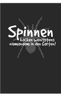 Spinnen kacken wenigstens niemandem in den Garten