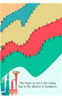 The Music is Not in The Notes but in the Silence in Between: Music Notebook DIN-A5 with 120 lined pages for musicians and music students to take notes and note lyrics