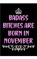 Badass Bitches are Born in November: Funny Lined Journal - Birthday Gift for Women - Birthday Card Alternative for Best Friend - Coworker - Gag Bday Gifts for Her(4 Funny Gifts for Women Friends)