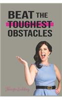 Beat the Toughest Obstacles