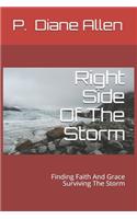 Right Side Of The Storm: Finding Faith And Grace Surviving The Storm