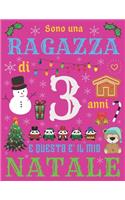 Sono una ragazza di 3 anni e questo è il mio Natale: Diario di Natale e quaderno di schizzi per ragazza di tre anni