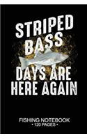 Striped Bass Days Are Here Again Fishing Notebook 120 Pages