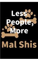 Less People, More Mal Shis