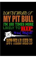 Don't Be Afraid of My Pit Bull I'm 100 Times More Likely to Rip your Throat But Than She is: 110 Game Sheets - Four in a Row Fun Blank Games - Soft Cover Book for Kids for Traveling & Summer Vacations - Mini Game - Clever Kids - 110 Lined pa