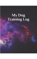 My Dog Training Log: Service Dog Training Log Book - Dog Training Notebook - Tracking Handbook To Help Train Your Pet - A Journal Logbook Sheets Template Note Pages - Pe