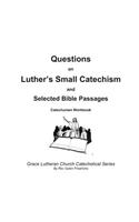 Questions on Luther's Small Catechism and Selected Bible Passages