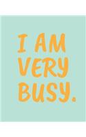 I Am Very Busy: Academic Planner 2018 - 2019 Weekly And Monthly Calendar Schedule Organizer