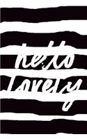 Hello Lovely Notebook Composition (White Book Journal 6x9): Medium College-Ruled Notebook, 140 Pages, Lined 6x9 (15.24 X 22.86 CM)