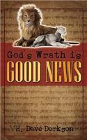 God's Wrath Is Good News
