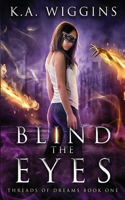 Blind the Eyes