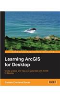Learning ArcGIS for Desktop