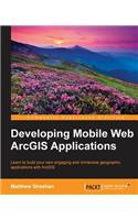 Developing Mobile Web ArcGIS Applications