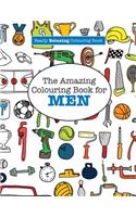 The Amazing Colouring Book for MEN (A Really RELAXING Colouring Book): (English)