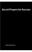 Secret Prayers for Success: An Inspirational Prayer and Intercession Blank Lined Journal Diary