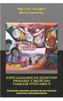 Especializarse En Atenci�n Primaria Y Medicina Familiar (Volumen I)