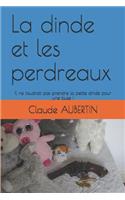 La Dinde Et Les Perdreaux: Il Ne Faudrait Pas Prendre La Petite Dinde Pour Une Buse !