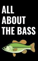 All about the Bass: A 6 X 9 Inch Matte Softcover Paperback Notebook Journal with 120 Blank Lined Pages