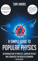 Simple Guide to Popular Physics (Colour Edition)