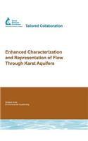 Enhanced Characterization and Representation of Flow Through Karst Aquifers