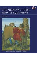 The Medieval Horse and its Equipment, c.1150-1450