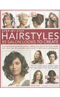 Step-by-step Hairstyles: 85 Salon Looks to Create