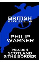 British Battlefields - Volume 4 - Scotland & The Border: (4 British Battlefields)