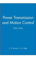 Power Transmission and Motion Control: Ptmc 2002