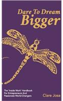Dare to Dream Bigger