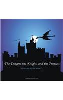 Dragon, the Knight, and the Princess