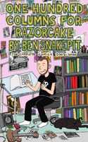 One Hundred Columns for Razorcake by Ben Snakepit