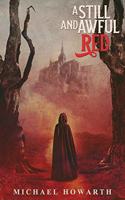 Still and Awful Red