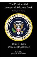 The Presidential Inaugural Address Book: Washington to Trump: United States Document Collection