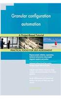 Granular configuration automation: A Project-Based Tutorial