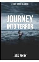 Journey Into Terror: A Short Horror Collection