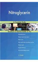 Nitroglycerin; A Complete Guide