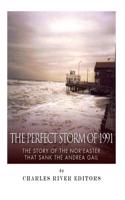 Perfect Storm of 1991: The Story of the Nor'easter that Sank the Andrea Gail