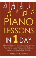 Piano Lessons: In 1 Day - Bundle - The Only 4 Books You Need to Learn How to Play Piano Music, Piano Chords and Piano Exercises Today
